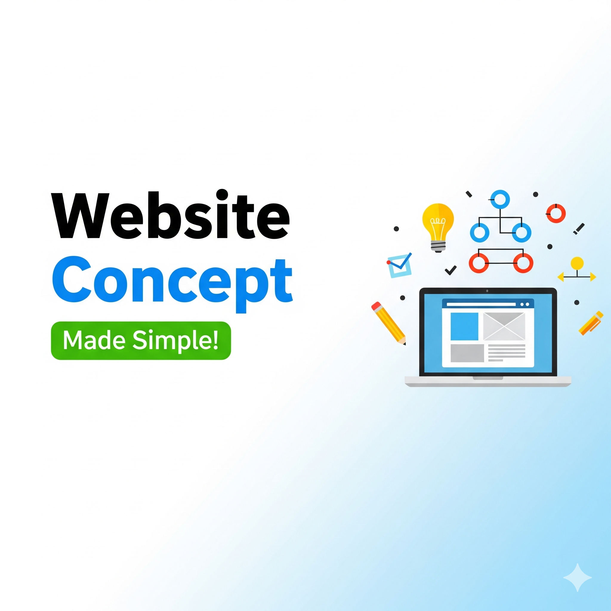 "Clean, minimal thumbnail with a white and light blue background. On the left, bold black and blue text: 'Website Concept' with a green subtitle: 'Made Simple!'. On the right, a flat-style laptop illustration with simple website mockups and doodles (lightbulb, pencil, flowchart icons). Bright pops of color for attention. Simple, bold, and professional look."